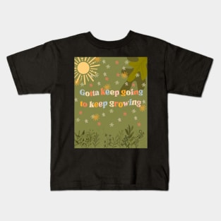 Keep Going to Keep Growing Kids T-Shirt